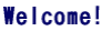 Welcome!